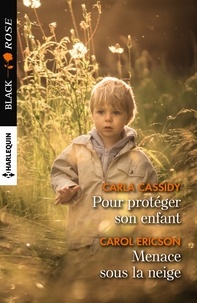 Carla Cassidy et Carol Ericson - Pour protéger son enfant ; Menace sous la neige.