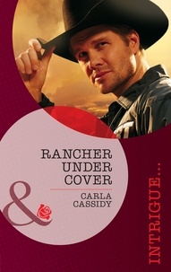 Carla Cassidy - Rancher Under Cover.