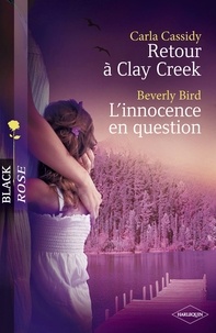 Carla Cassidy et Beverly Bird - Retour à Clay Creek - L'innocence en question (Harlequin Black Rose).
