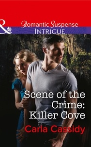 Carla Cassidy - Scene of the Crime: Killer Cove.