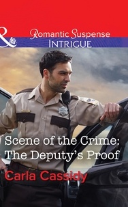 Carla Cassidy - Scene Of The Crime: The Deputy's Proof.