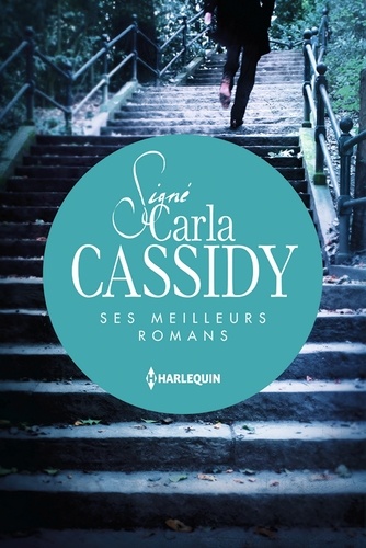 Signé Carla Cassidy : ses meilleurs romans. L'énigme de Mystic Lake - Plus jamais sans toi