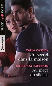 Carla Cassidy et Janice Kay Johnson - Un secret dans la maison ; Au piège du silence.
