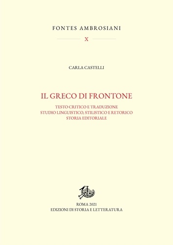 Carla Castelli - Il greco di Frontone - Testo critico e traduzione, studio linguistico, stilistico e retorico. Storia editoriale.