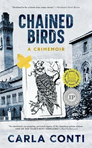 Chained Birds: A Crimemoir