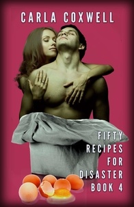  Carla Coxwell - Fifty Recipes For Disaster - Book 4 - Fifty Recipes For Disaster New Adult Romance Series, #4.