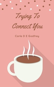  Carla D E Godfrey - Trying To Connect You.