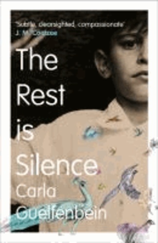 Carla Guelfenbein - The Rest is Silence.