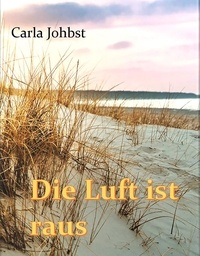 Carla Johbst - Die Luft ist raus - Die Luft ist raus - Es kann nur besser werden.