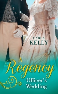 Carla Kelly - A Regency Officer's Wedding - The Admiral's Penniless Bride / Marrying the Royal Marine.