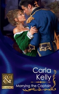 Carla Kelly - Marrying the Captain.