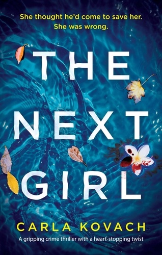 The Next Girl. A gripping crime thriller with a heart-stopping twist