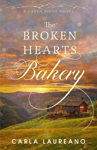  Carla Laureano - The Broken Hearts Bakery - Haven Ridge, #1.