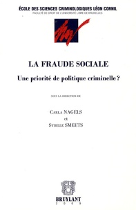 Carla Nagels et Sybille Smeets - La fraude sociale - Une priorité de politique criminelle ?.