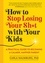 How to Stop Losing Your Sh*t with Your Kids. A Practical Guide to Becoming a Calmer, Happier Parent