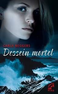 Carla Neggers - Dessein mortel.