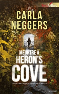 Carla Neggers - Emma Sharpe et Colin Donovan Tome 1 : Meurtre à Heron's Cove.