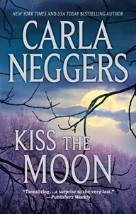 Carla Neggers - Kiss the Moon.