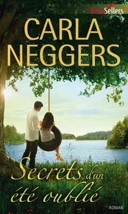 Carla Neggers - Secrets d'un été oublié - T1 - Swift River Valley.