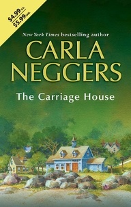 Carla Neggers - The Carriage House.