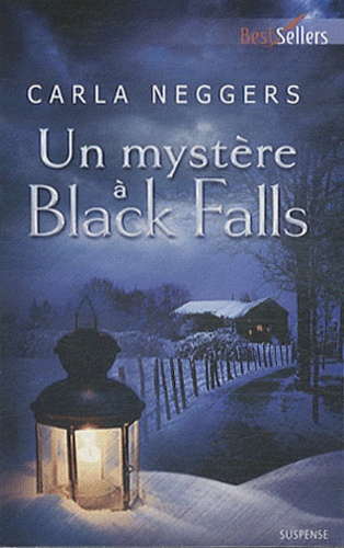 Carla Neggers - Un mystère à Black Falls.