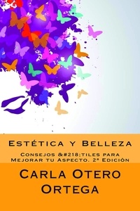  Carla Otero Ortega - Estética y Belleza - Consejos Útiles para Mejorar tu Aspecto.