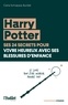 Carla Schiappa-Burdet - Harry Potter, ses 24 secrets pour vivre heureux avec ses blessures d'enfance.