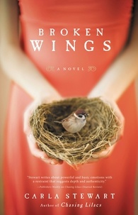 Carla Stewart - Broken Wings - A Novel.
