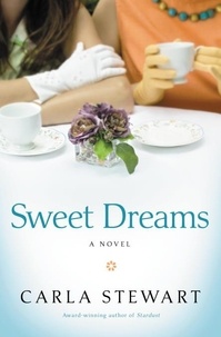 Carla Stewart - Sweet Dreams - A Novel.