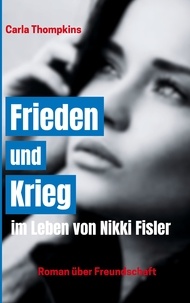Carla Thompkins - Frieden und Krieg im Leben von Nikki Fisler.