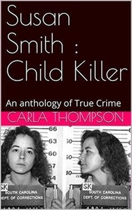  Carla Thompson - Susan Smith : Child Killer.