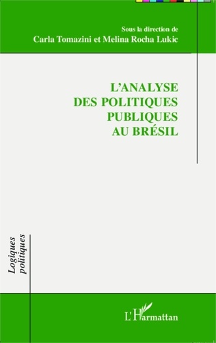 Carla Tomazini et Melina Rocha Lukic - L'analyse des politiques publiques au Brésil.