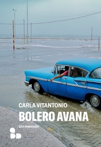 Carla Vitantonio - Bolero Avana - Un memoir.
