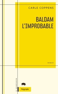 Carle Coppens - Baldam l'improbable.