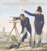 Carle Vernet - Uniformes Napoleoniens.