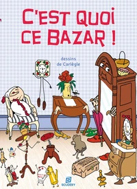 C'est quoi ce bazar !