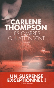 Carlene Thompson - Les ombres qui attendent.