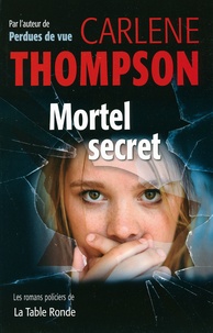 Carlene Thompson - Mortel secret.