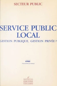 Service public local : gestion publique, gestion privée ?