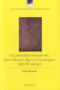 La peinture murale du haut Moyen Age en Catalogne (IXe-Xe siècle)