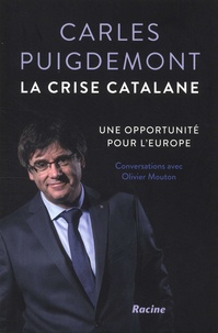 Carles Puigdemont - La crise catalane - Une opportunité pour l'Europe.