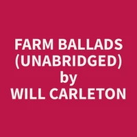 Farm Ballads (Unabridged)