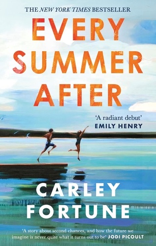 Every Summer After. A heartbreakingly gripping story of love and loss