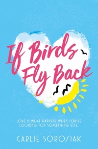 Carlie Sorosiak - If Birds Fly Back.