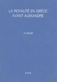 La royauté en Grèce avant Alexandre