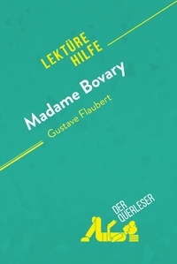 Carlier Stéphane - Lektürehilfe  : Madame Bovary von Gustave Flaubert (Lektürehilfe) - Detaillierte Zusammenfassung, Personenanalyse und Interpretation.
