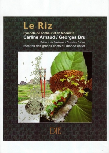 Carline Arnaud et Georges Bru - Le riz du monde - Recettes des Grands Chefs.