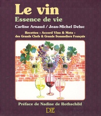 Le vin - Essence de vie de Carline Arnaud - Livre - Decitre