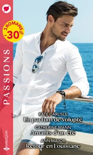Un parfum de volupté ; Amants d'un été ; Retour en Louisiane