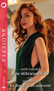 Une délicieuse folie ; La force d'un souvenir